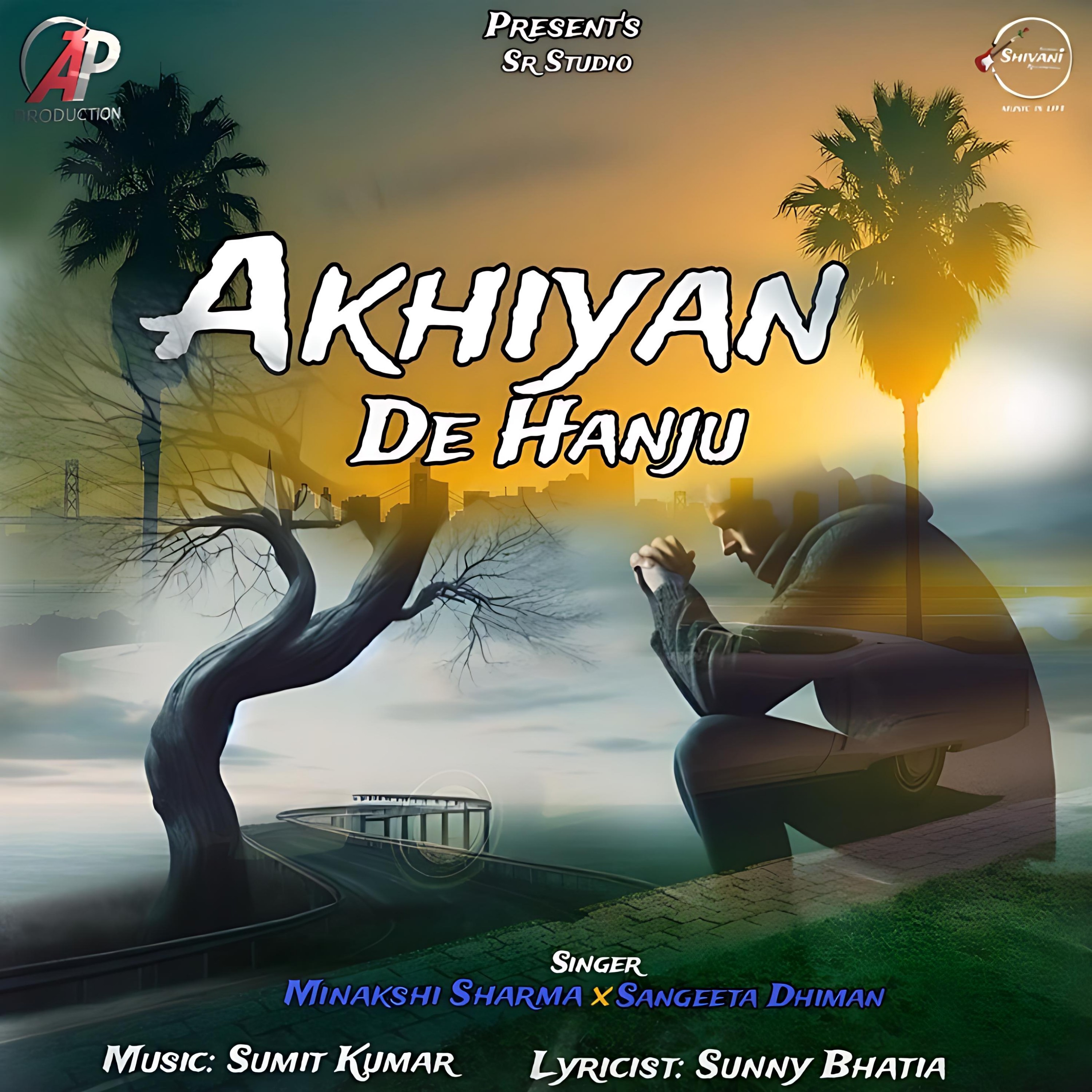 Akhiyan De Hanju Minakshi Sharma  Sangeeta Dhiman 